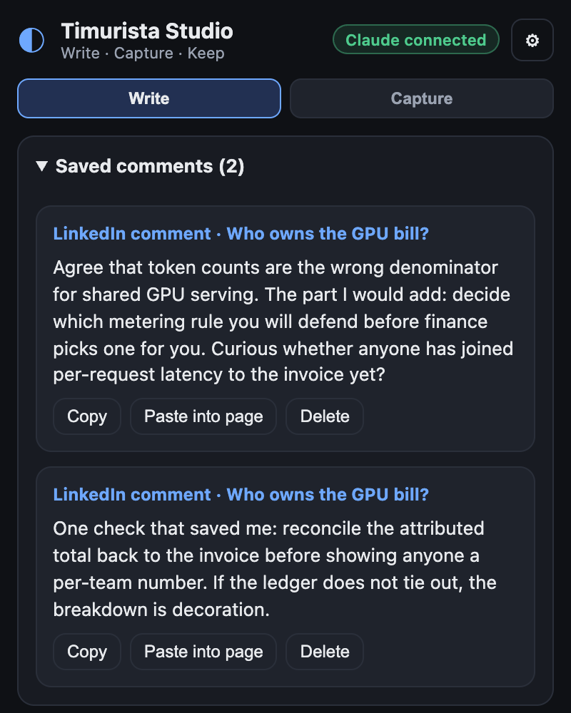 The Timurista Studio Chrome extension side panel with a green 'Claude connected' badge and a Saved comments list holding two staged LinkedIn comment drafts on an example article titled 'Who owns the GPU bill?', each with Copy, Paste into page and Delete buttons and no Post button.